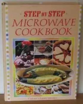 Couverture du produit · Step By Step Microwave Cookbook