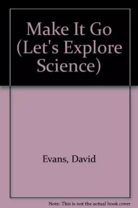 Couverture du produit · Let's Explore Science: 3 Make It Go