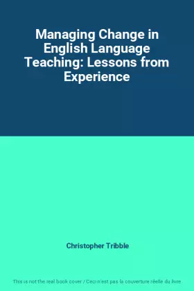 Couverture du produit · Managing Change in English Language Teaching: Lessons from Experience