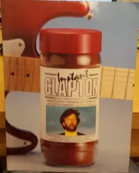 Couverture du produit · Instant Clapton: Annotated transcriptions of 32 outstanding guitar solos