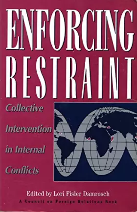 Couverture du produit · Enforcing Restraint: Collective Intervention in Internal Conflicts