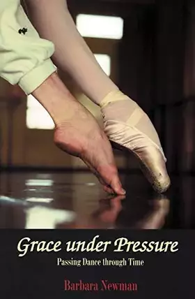 Couverture du produit · Grace Under Pressure: Passing Dance Through Time (Limelight)