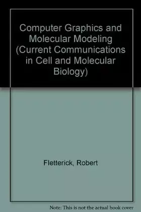 Couverture du produit · Computer Graphics and Molecular Modeling (CURRENT COMMUNICATIONS IN CELL AND MOLECULAR BIOLOGY)