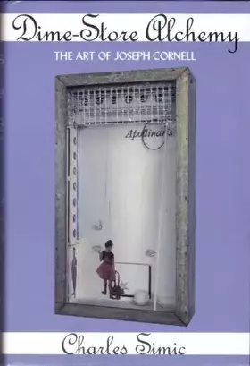 Couverture du produit · Dime-Store Alchemy: The Art of Joseph Cornell