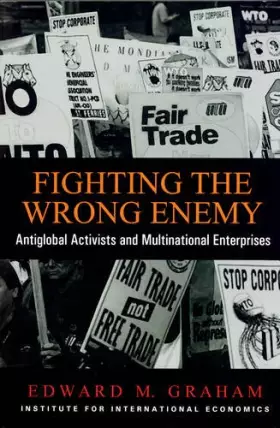 Couverture du produit · Fighting the Wrong Enemy: Antiglobal Activists and Multinational Enterprises