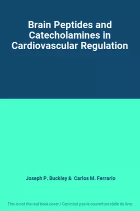 Couverture du produit · Brain Peptides and Catecholamines in Cardiovascular Regulation