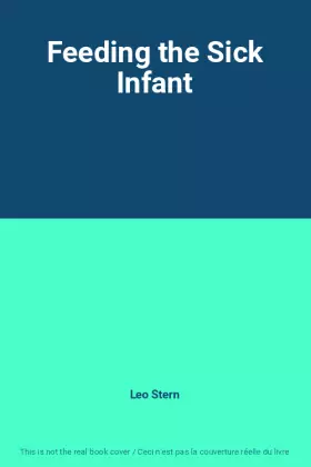 Couverture du produit · Feeding the Sick Infant