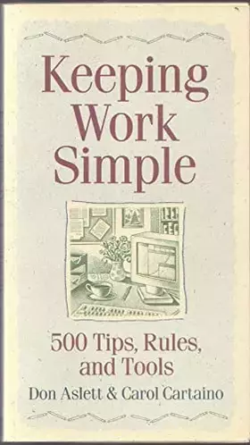 Couverture du produit · Keeping Work Simple: 500 Tips, Rules, and Tools