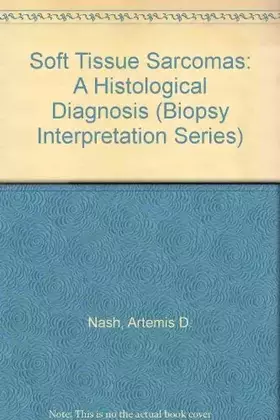 Couverture du produit · Soft Tissue Sarcomas: A Histological Diagnosis (Biopsy Interpretation Series)