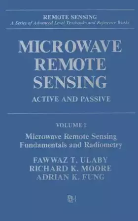 Couverture du produit · Microwave Remote Sensing: Active and Passive. Vol 1: Microwave Remote Sensing Fundamentals and Radiometry