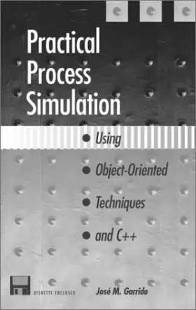 Couverture du produit · Practical Process Simulation Using Object-Oriented Techniques and C++
