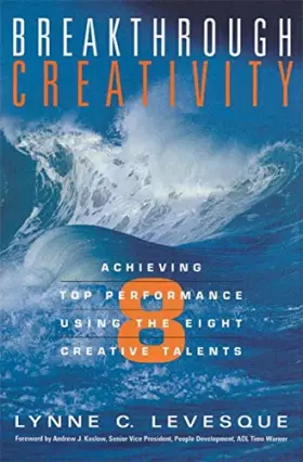 Couverture du produit · Breakthrough Creativity: Achieving Top Performance Using the Eight Creative Talents