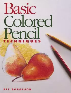 Couverture du produit · Basic Colored Pencil Techniques (Basic Techniques)
