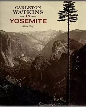 Couverture du produit · Carleton Watkins in Yosemite
