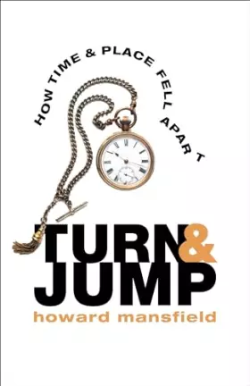 Couverture du produit · Turn and Jump: How Time & Place Fell Apart