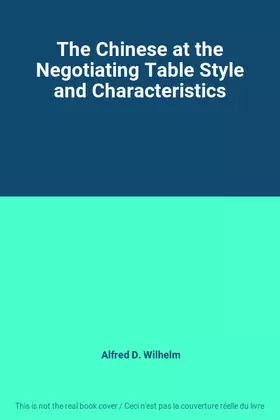 Couverture du produit · The Chinese at the Negotiating Table Style and Characteristics