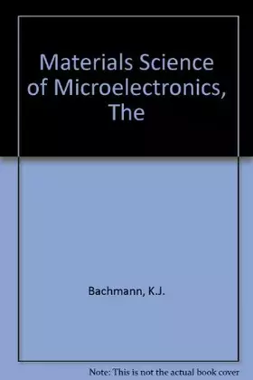 Couverture du produit · The Materials Science of Microelectronics