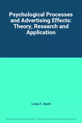 Couverture du produit · Psychological Processes and Advertising Effects: Theory, Research and Application