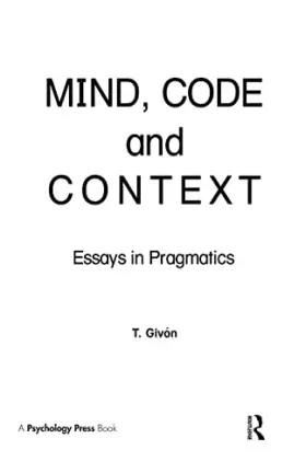 Couverture du produit · Mind, Code and Context: Essays in Pragmatics