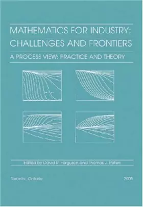 Couverture du produit · Mathematics for Industry: Challenges and Frontiers. A Process View: Practice and Theory