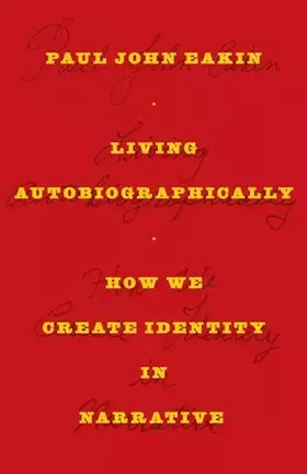 Couverture du produit · Living Autobiographically: How We Create Identity in Narrative