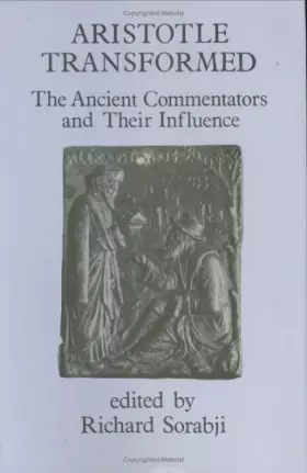 Couverture du produit · Aristotle Transformed: The Ancient Commentators and Their Influence (Ancient Commentators on Aristotle)