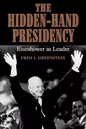 Couverture du produit · The Hidden-Hand Presidency: Eisenhower as Leader