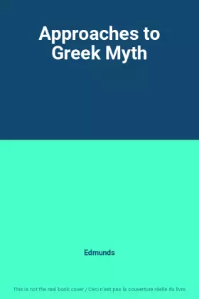 Couverture du produit · Approaches to Greek Myth