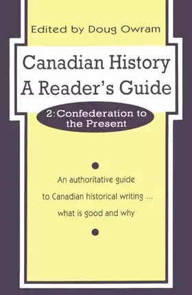 Couverture du produit · Canadian History: A Reader's Guide: Volume 2: Confederation to the Present