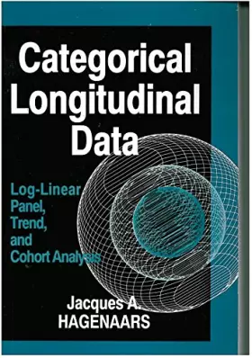 Couverture du produit · Categorical Longitudinal Data: Log-linear Panel, Trend, And Cohort Analysis