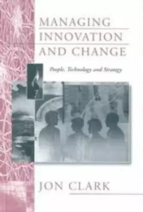 Couverture du produit · Managing Innovation and Change: People, Technology and Strategy