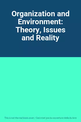 Couverture du produit · Organization and Environment: Theory, Issues and Reality