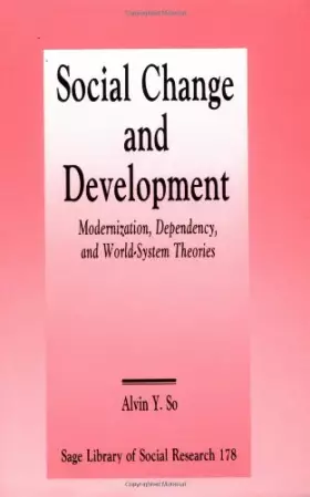 Couverture du produit · Social Change and Development: Modernization, Dependency and World-System Theories