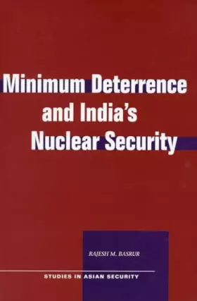 Couverture du produit · Minimum Deterrence and India's Nuclear Security (Studies in Asian Security)