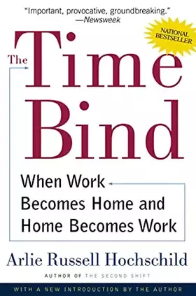Couverture du produit · The Time Bind: When Work Becomes Home and Home Becomes Work