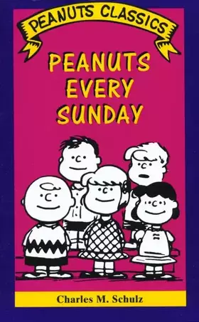 Couverture du produit · Peanuts Every Sunday (Peanuts Classics)
