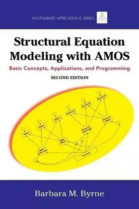 Couverture du produit · Structural Equation Modeling With AMOS: Basic Concepts, Applications, and Programming, Second Edition (Multivariate Applications Series)