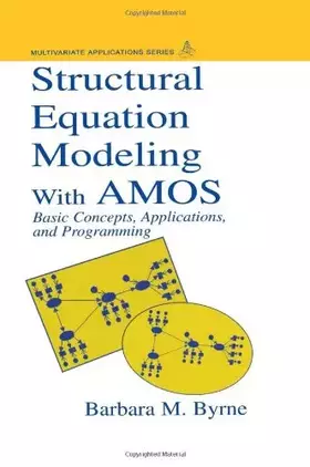 Couverture du produit · Structural Equation Modeling With AMOS: Basic Concepts, Applications, and Programming (Multivariate Applications Series)