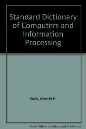 Couverture du produit · Standard Dictionary of Computers and Information Processing