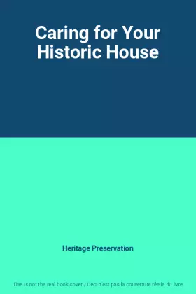 Couverture du produit · Caring for Your Historic House