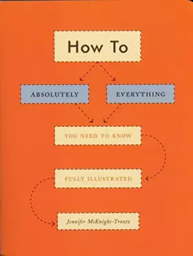 Couverture du produit · How To: Absolutely Everything You Need to Know