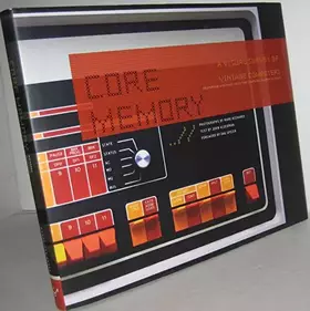 Couverture du produit · Core Memory: A Visual Survey of Vintage Computers