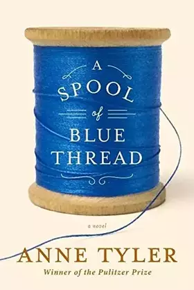 Couverture du produit · A Spool of Blue Thread: A Novel