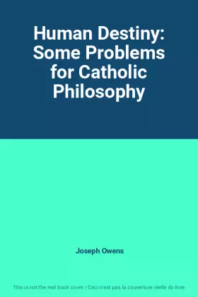 Couverture du produit · Human Destiny: Some Problems for Catholic Philosophy