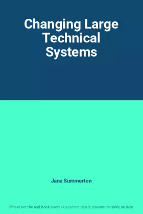 Couverture du produit · Changing Large Technical Systems
