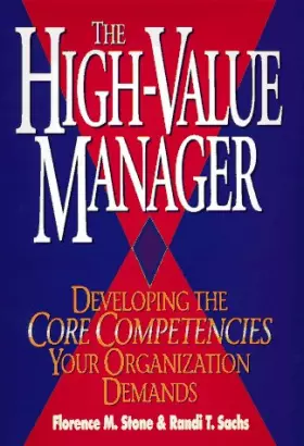 Couverture du produit · The High-Value Manager: Developing the Core Competencies Your Organization Demands
