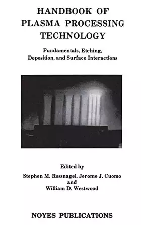 Couverture du produit · Handbook of Plasma Processing Technology: Fundamental, Etching, Deposition and Surface Interactions (Materials Science and Proc
