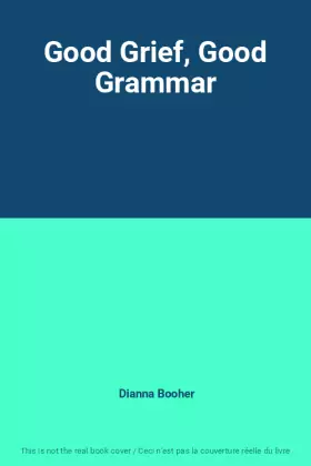 Couverture du produit · Good Grief, Good Grammar