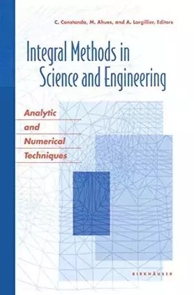 Couverture du produit · Integral Methods in Science and Engineering: Analytic and Numerical Techniques