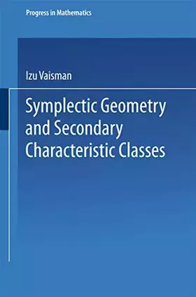 Couverture du produit · Symplectic Geometry and Secondary Characteristic Classes (Progress in Mathematics)